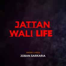Jattan Wali Life